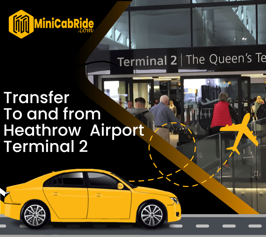 taxi to and From Heathrow Terminal 2