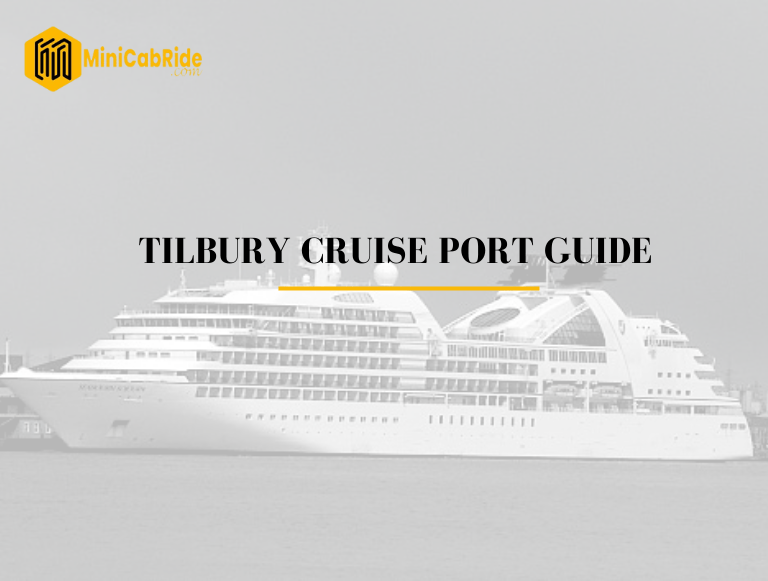 TIlbury Cruise Port Guide TIlbury Cruise Port Guide