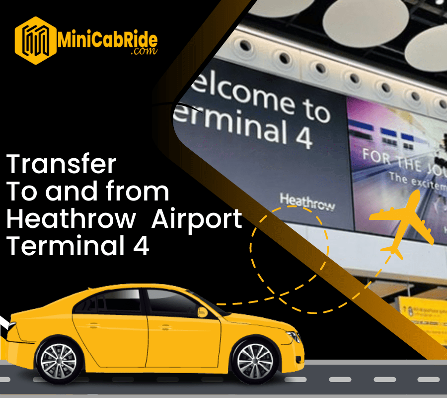 Get taxi to and From Heathrow terminal 4 Get taxi to and From Heathrow Terminal 4